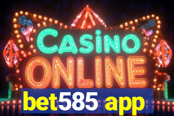 bet585 app